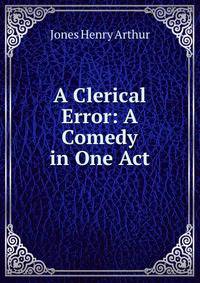 A Clerical Error: A Comedy in One Act