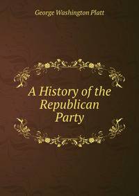 A History of the Republican Party
