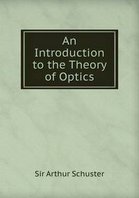 An Introduction to the Theory of Optics