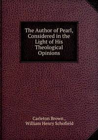 The Author of Pearl, Considered in the Light of His Theological Opinions