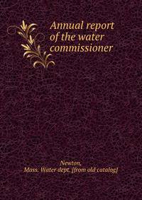 Annual report of the water commissioner