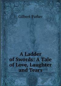 A Ladder of Swords: A Tale of Love, Laughter and Tears