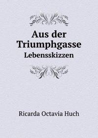 Aus der Triumphgasse. Lebensskizzen