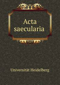 Acta saecularia .