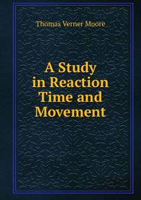 A Study in Reaction Time and Movement