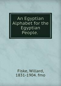 An Egyptian Alphabet for the Egyptian People. .