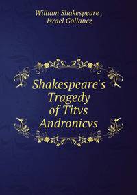 Shakespeare's Tragedy of Titvs Andronicvs