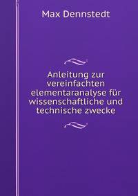 Anleitung zur vereinfachten elementaranalyse fur wissenschaftliche und technische zwecke