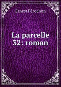 La parcelle 32: roman