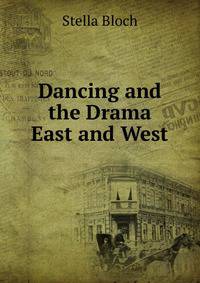 Dancing and the Drama East and West