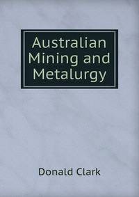 Australian Mining and Metalurgy