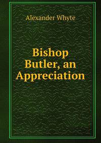 Bishop Butler, an Appreciation