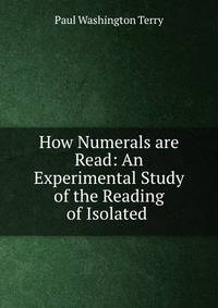 How Numerals are Read: An Experimental Study of the Reading of Isolated .