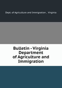 Bulletin - Virginia Department of Agriculture and Immigration