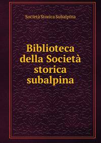 Biblioteca della Societa storica subalpina