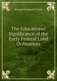 The Educational Significance of the Early Federal Land Ordinances