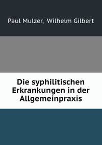 Die syphilitischen Erkrankungen in der Allgemeinpraxis