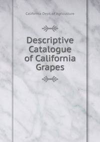 Descriptive Catalogue of California Grapes