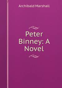 Peter Binney: A Novel