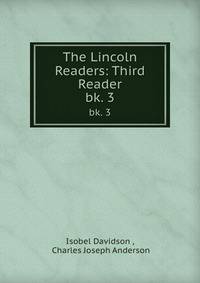 The Lincoln Readers: Third Reader. bk. 3