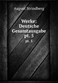 Werke: Deutsche Gesamtausgabe. pt. 5