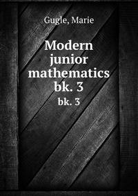 Modern junior mathematics. bk. 3