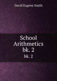 School Arithmetics. bk. 2