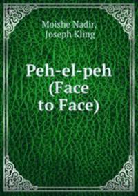 Peh-el-peh (Face to Face)