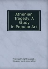 Athenian Tragedy: A Study in Popular Art