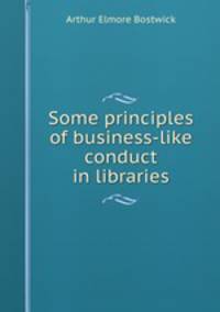 Some principles of business-like conduct in libraries