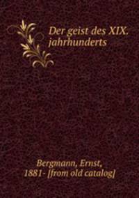 Der geist des XIX. jahrhunderts
