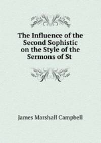 The Influence of the Second Sophistic on the Style of the Sermons of St .