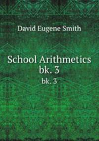 School Arithmetics. bk. 3