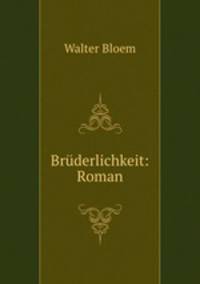 Brderlichkeit: Roman