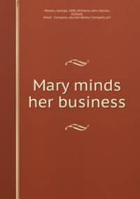 Mary minds her business