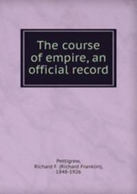 The course of empire, an official record