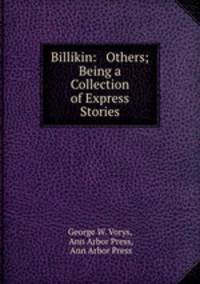 Billikin: & Others; Being a Collection of Express Stories