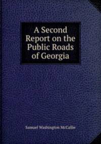 A Second Report on the Public Roads of Georgia