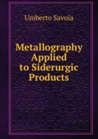 Metallography Applied to Siderurgic Products