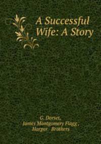 A Successful Wife: A Story