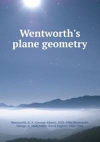 Wentworth`s plane geometry