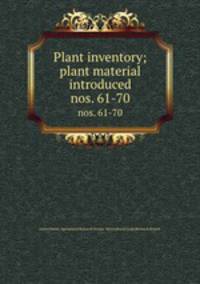 Plant inventory; plant material introduced. nos. 61-70