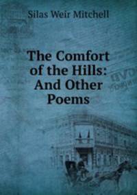 The Comfort of the Hills: And Other Poems