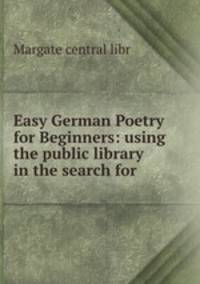 Easy German Poetry for Beginners: using the public library in the search for .