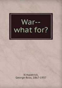War--what for?