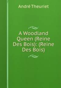 A Woodland Queen (Reine Des Bois): (Reine Des Bois)