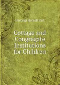 Cottage and Congregate Institutions for Children