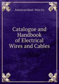 Catalogue and Handbook of Electrical Wires and Cables