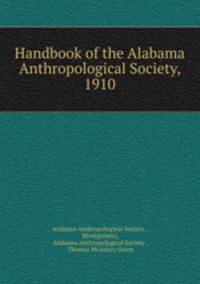 Handbook of the Alabama Anthropological Society, 1910