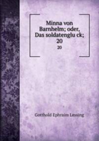 Minna von Barnhelm; oder, Das soldatengluck;. 20